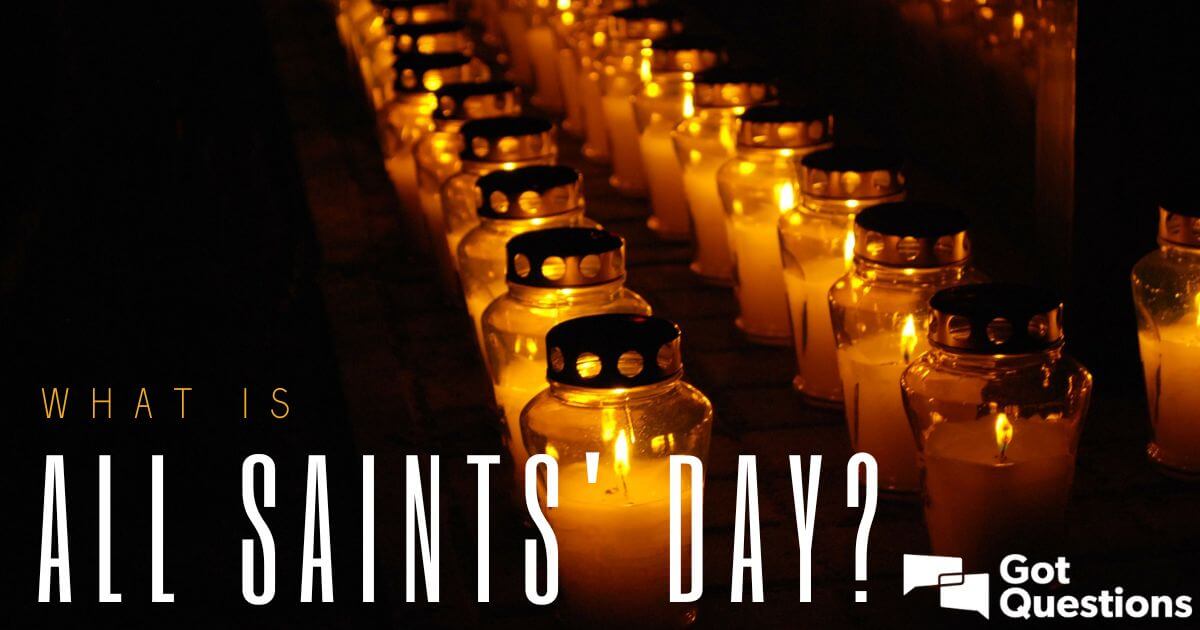 What is All Saints’ Day?