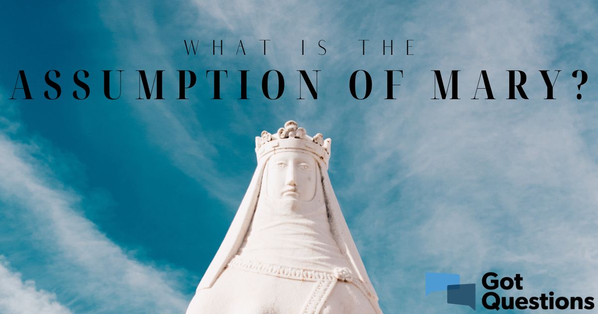 what-is-the-assumption-of-mary-gotquestions