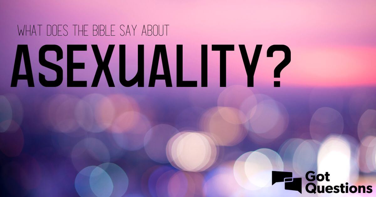 What Does The Bible Say About Asexuality 