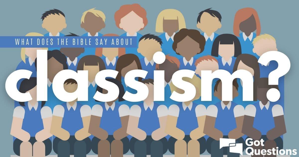 What Does The Bible Say About Classism