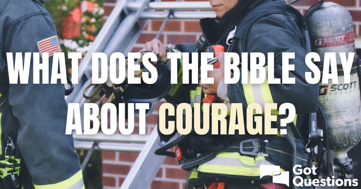What does the Bible say about courage?