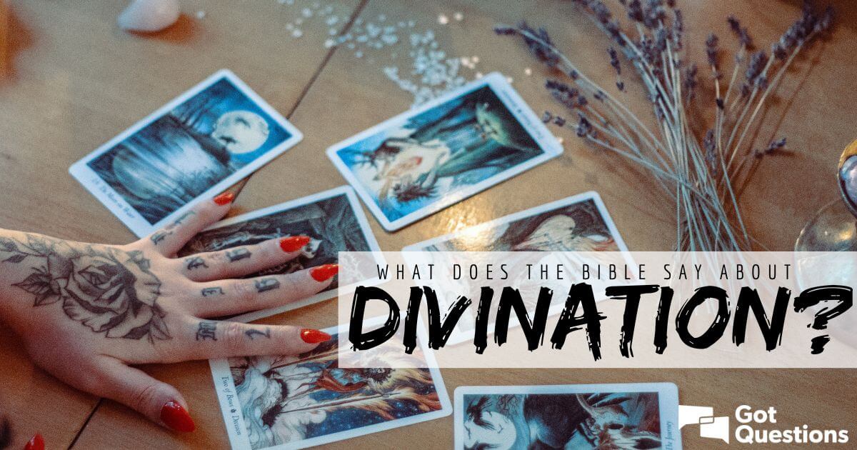 what-does-the-bible-say-about-divination-gotquestions