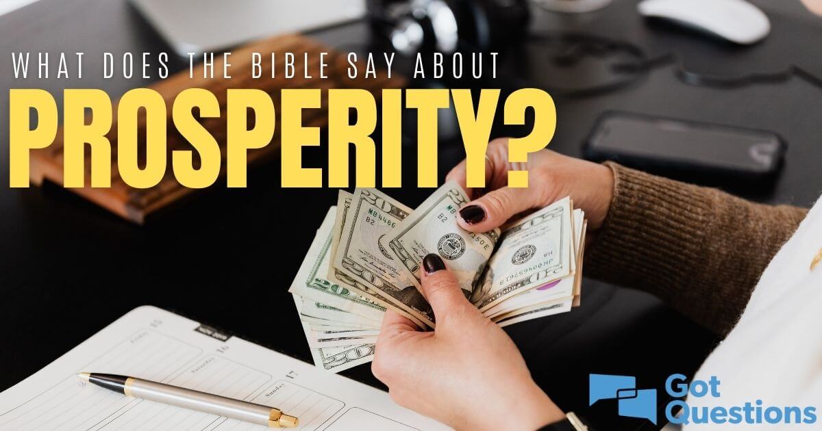 What Does The Bible Say About Prosperity GotQuestions