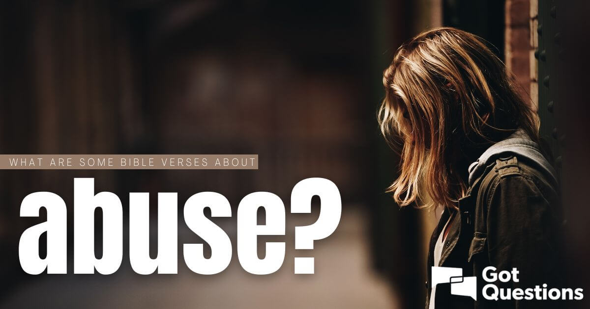 What Are Some Bible Verses About Abuse? | GotQuestions.org