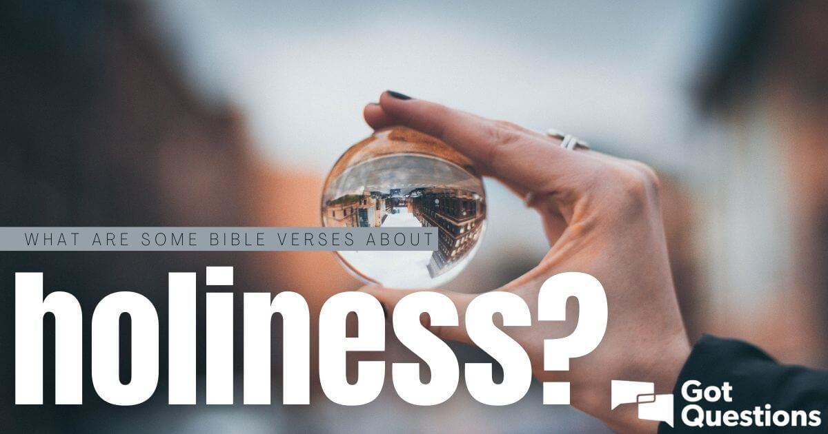 what-are-some-bible-verses-about-holiness-gotquestions