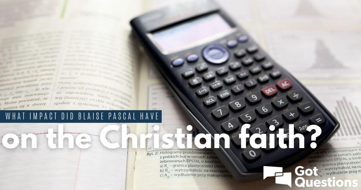 What impact did Blaise Pascal have on the Christian faith?