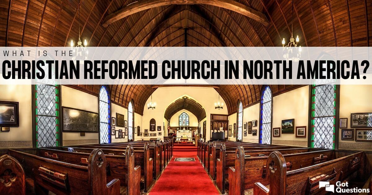 What Is The Christian Reformed Church In North America CRC Or CRCNA 