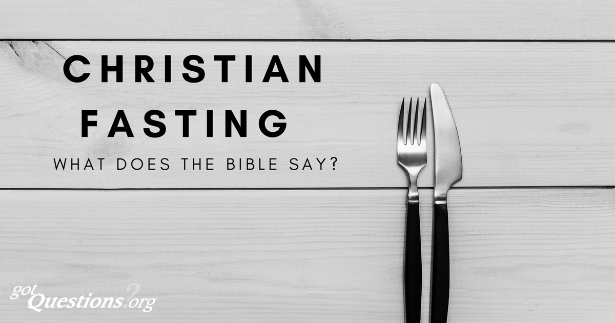 Christian fasting what does the Bible say?