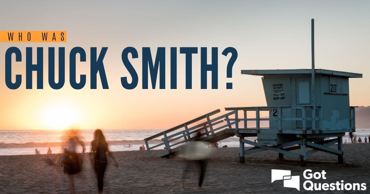 Who Was Chuck Smith? | GotQuestions.org