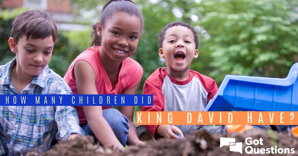 How many children did King David have GotQuestions