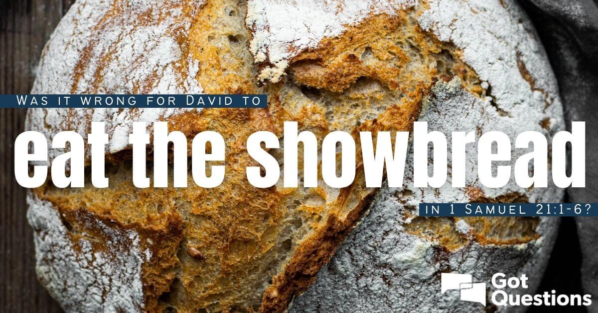 Was it wrong for David to eat the showbread in 1 Samuel 21:1–6