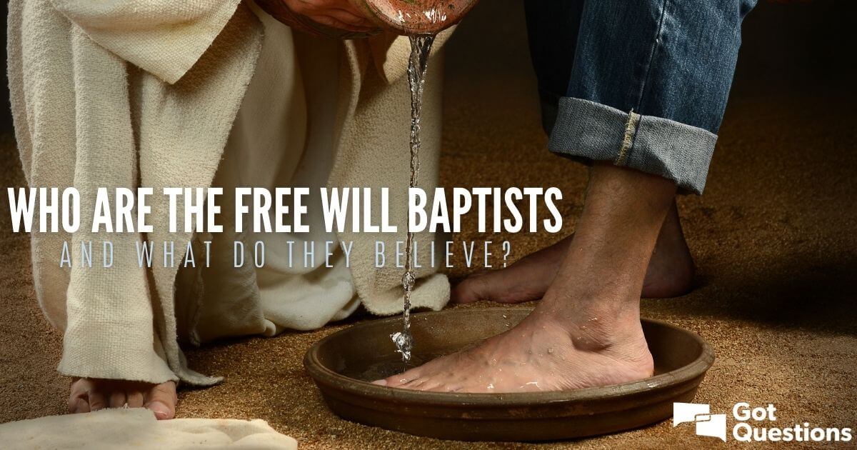 who-are-the-free-will-baptists-and-what-do-they-believe