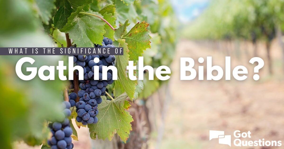 what-is-the-significance-of-gath-in-the-bible-gotquestions