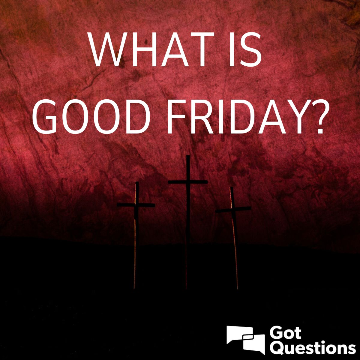 What Is Good Friday Holy Friday Gotquestions Org