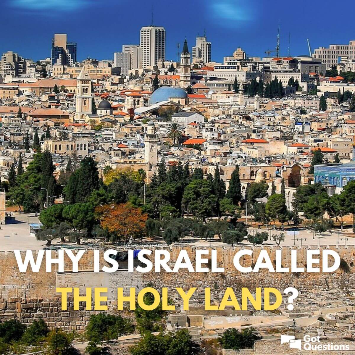 Why Is Israel Called The Holy Land GotQuestions