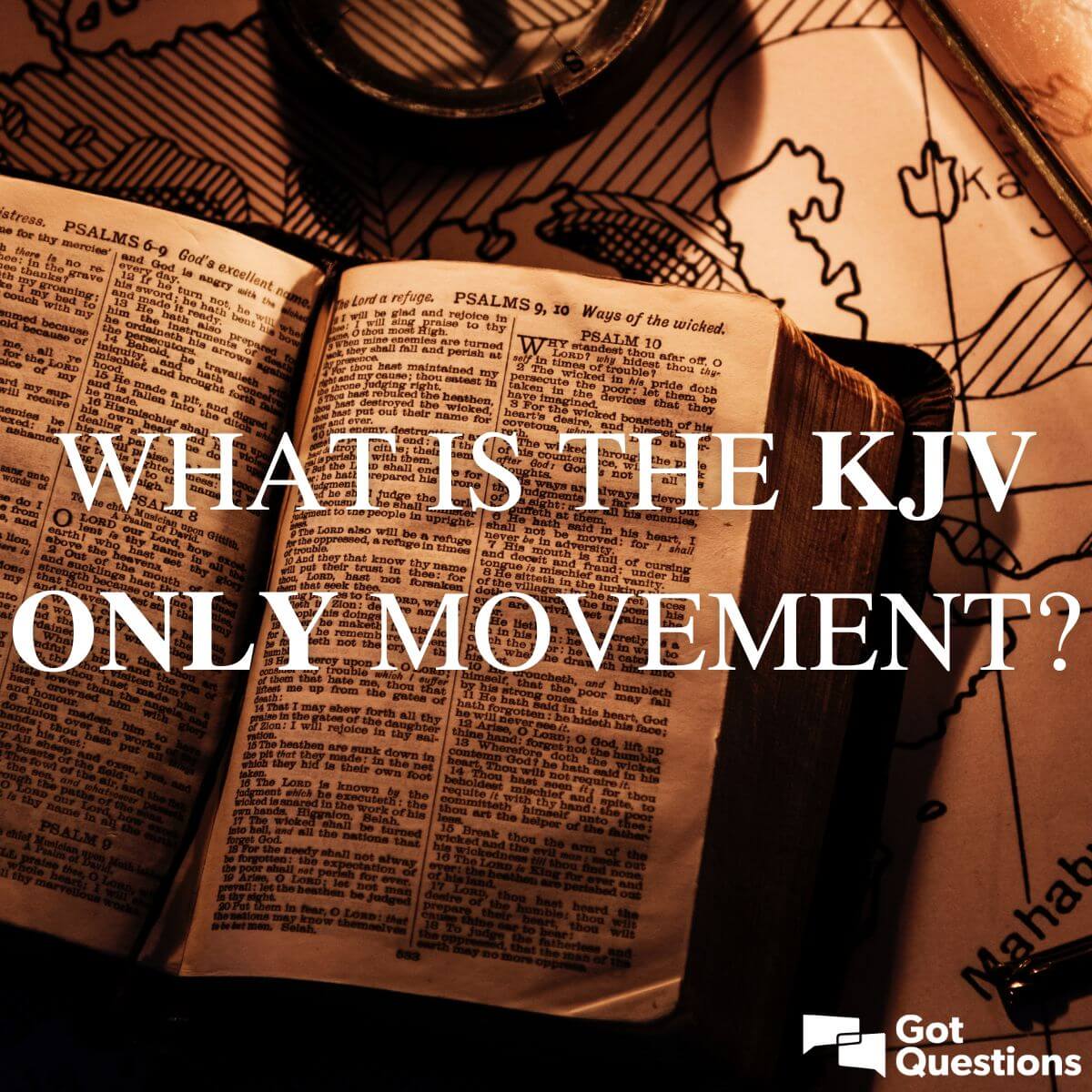 What Is The KJV Only Movement Is The King James Version The Only Bible 