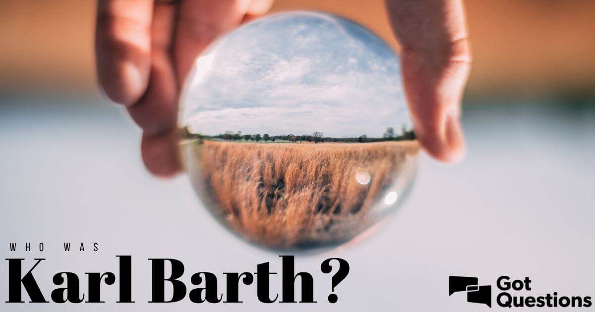 Who was Karl Barth? | GotQuestions.org