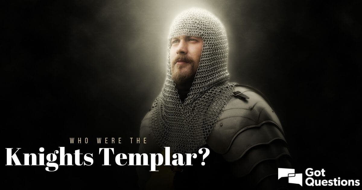 Who Were the Real Knights Templar?