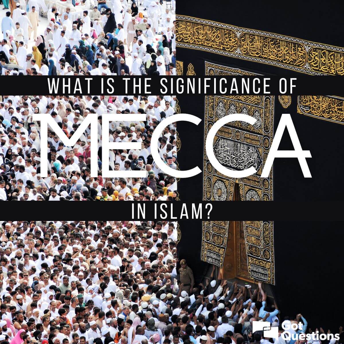 What is the significance of Mecca in Islam? | GotQuestions.org