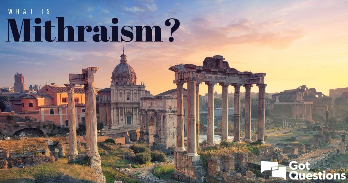 What Is Mithraism? | GotQuestions.org