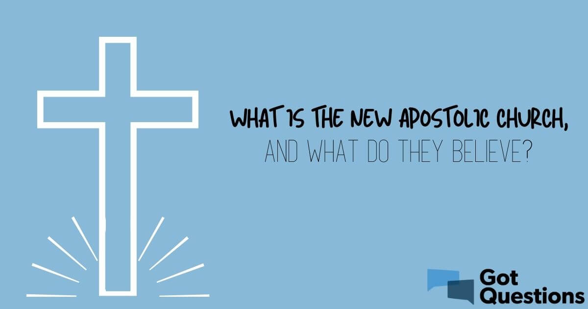 What is the New Apostolic Church, and what do they believe