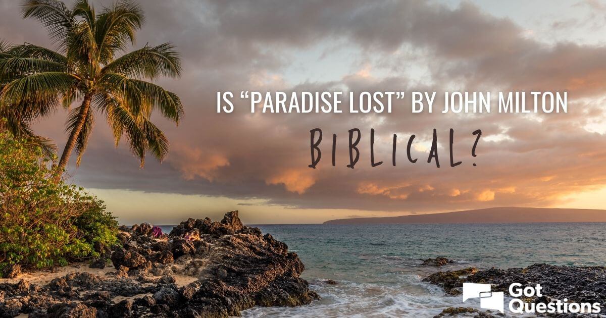 is-paradise-lost-by-john-milton-biblical-gotquestions