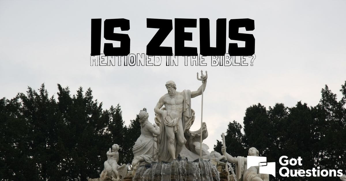 is-zeus-mentioned-in-the-bible-gotquestions