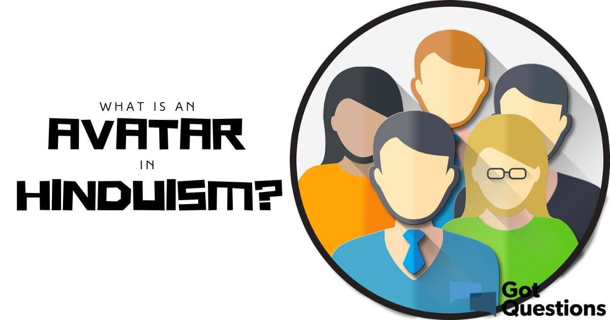 What is an avatar in Hinduism? Was Jesus an avatar? GotQuestions org