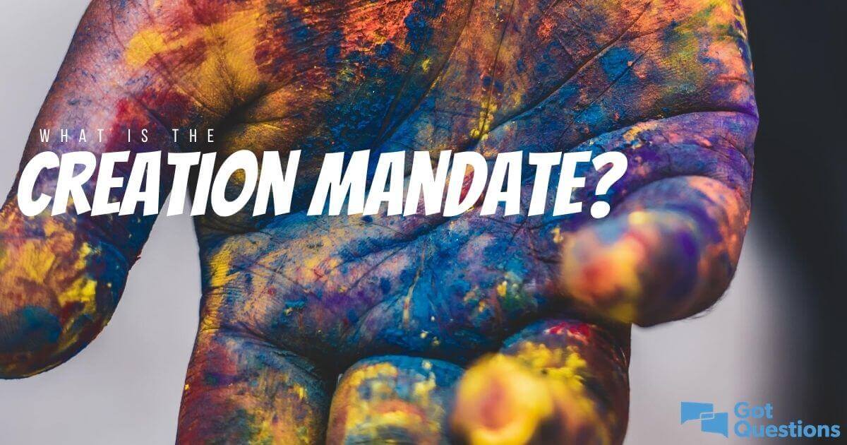 What Is Creation Mandate