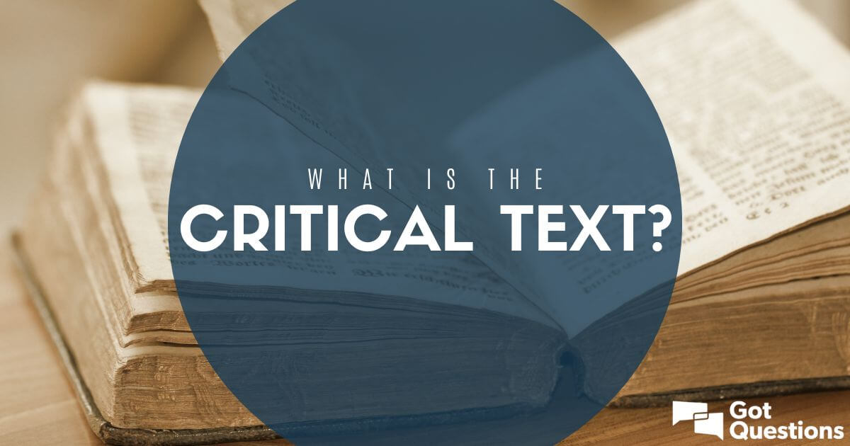 what-is-the-critical-text-gotquestions