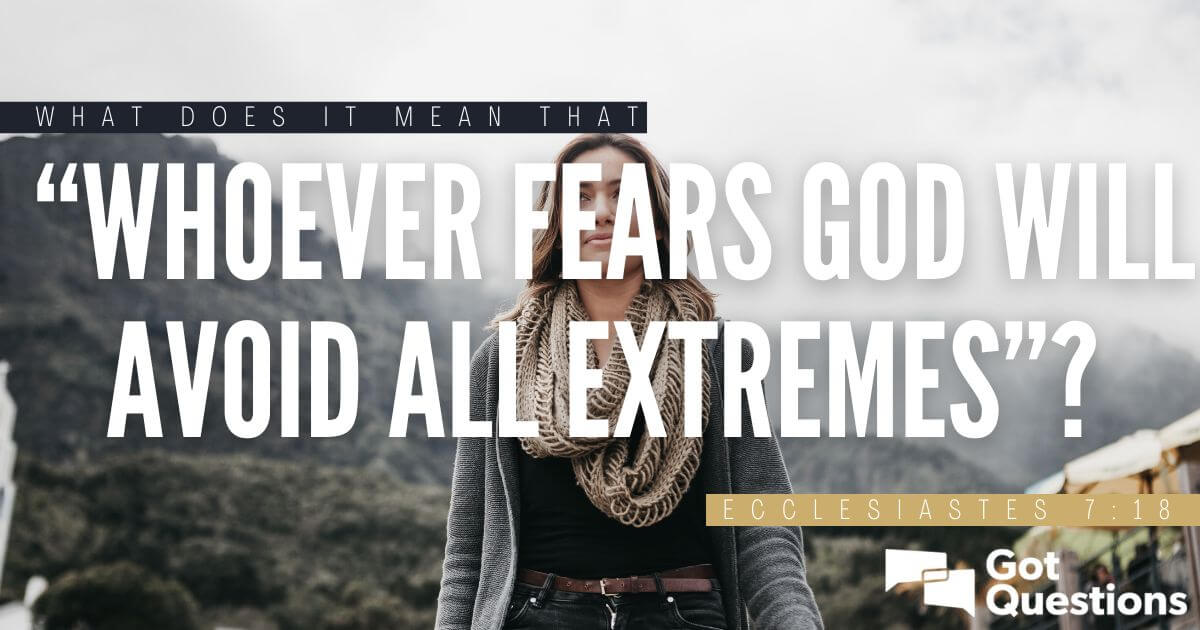 What Does It Mean That “whoever Fears God Will Avoid All Extremes ...