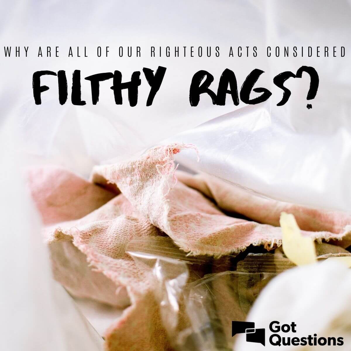 what is meant by filthy rags