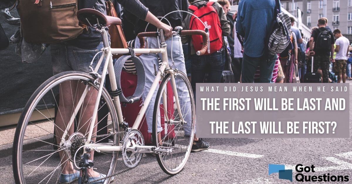 Matthew 20:16 So the last will be first, and the first will be last.