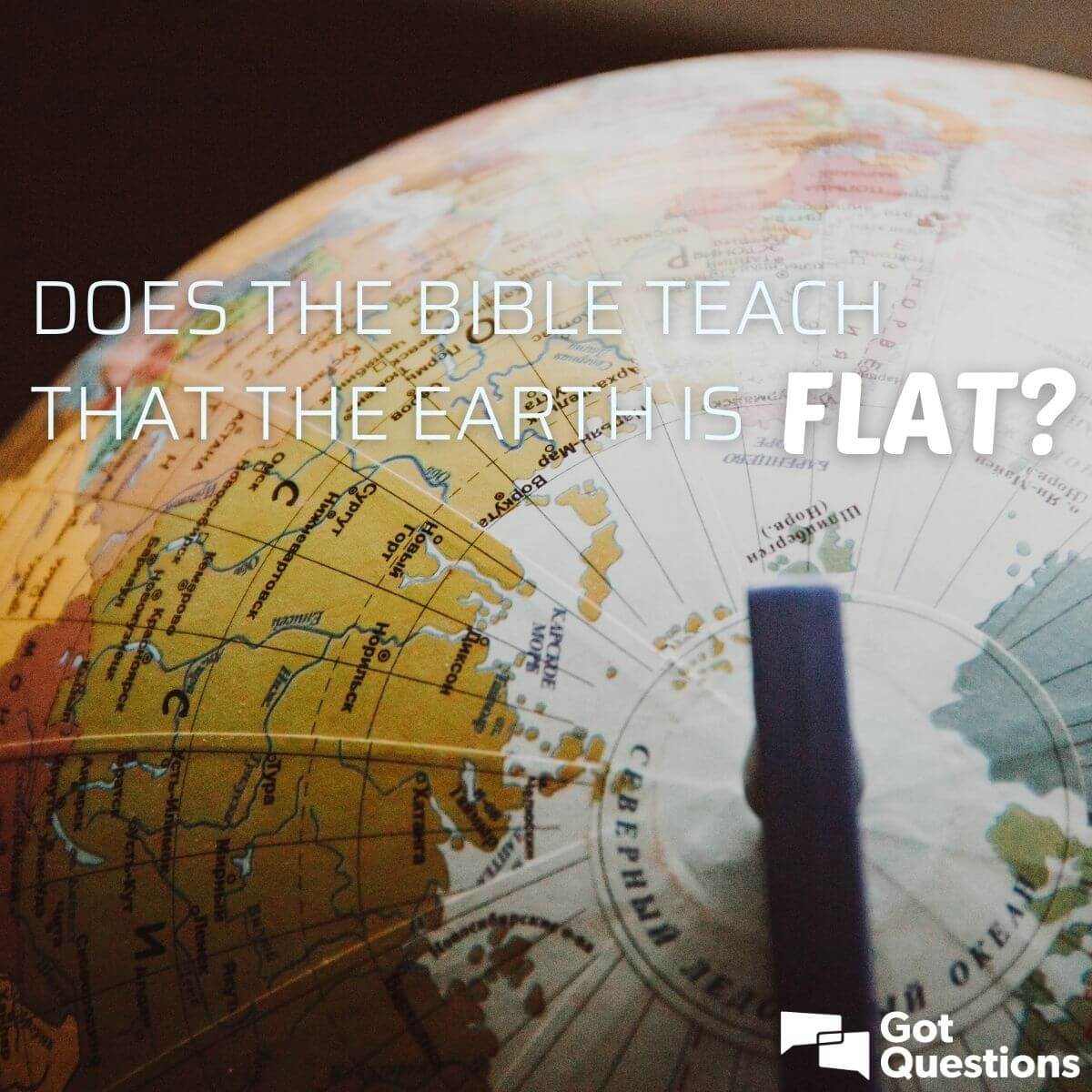 does scripture say the earth is flat or round