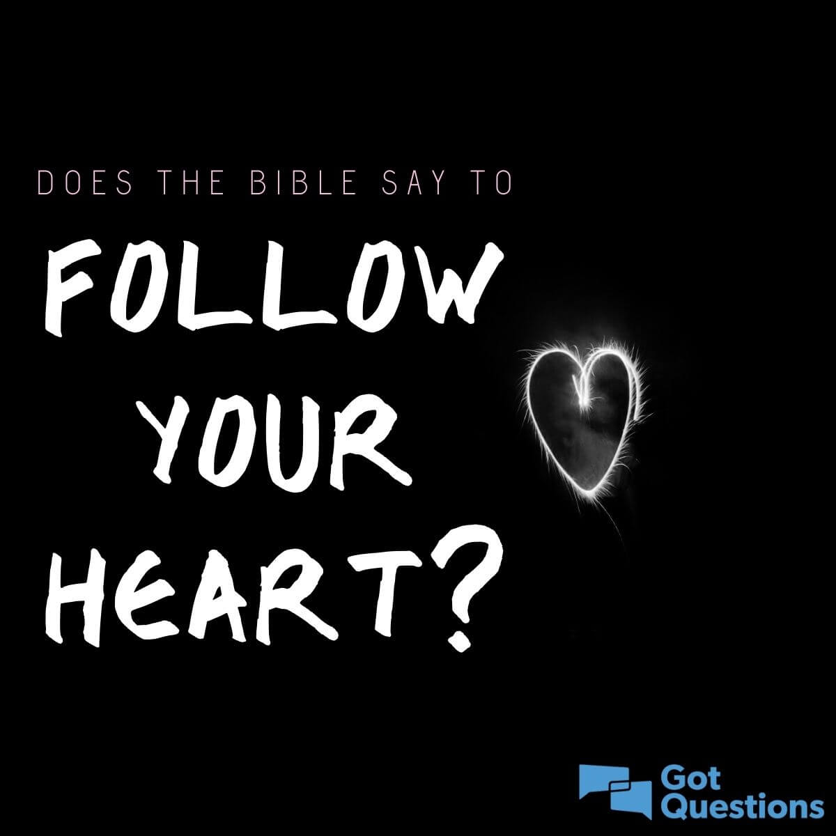 Does the Bible say to follow your heart?