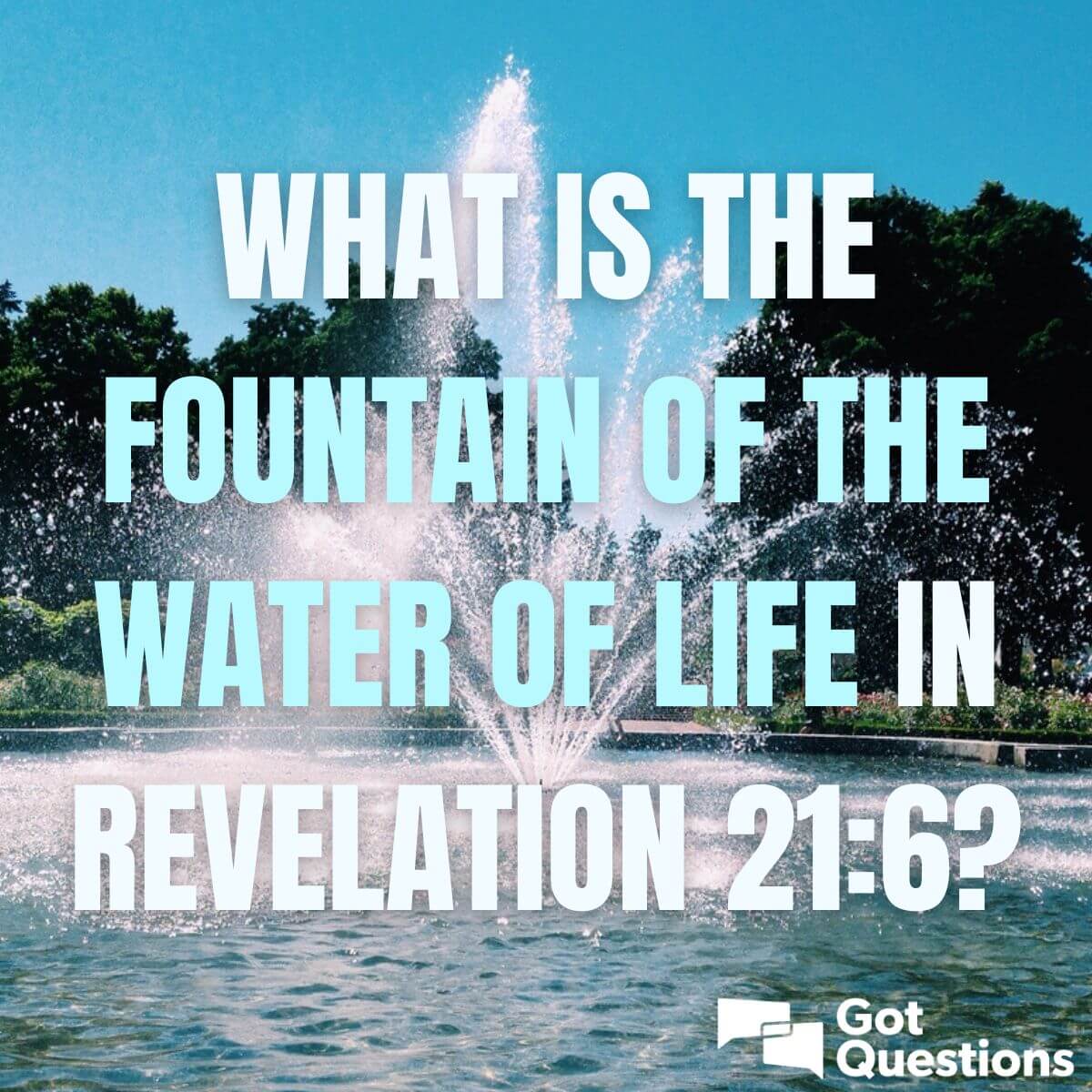 what-is-the-fountain-of-the-water-of-life-in-revelation-21-6