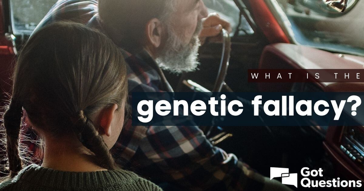 what-is-the-genetic-fallacy-gotquestions