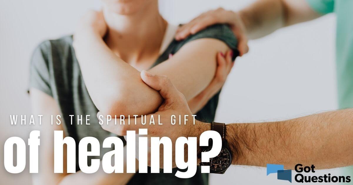 What is the spiritual gift of healing?