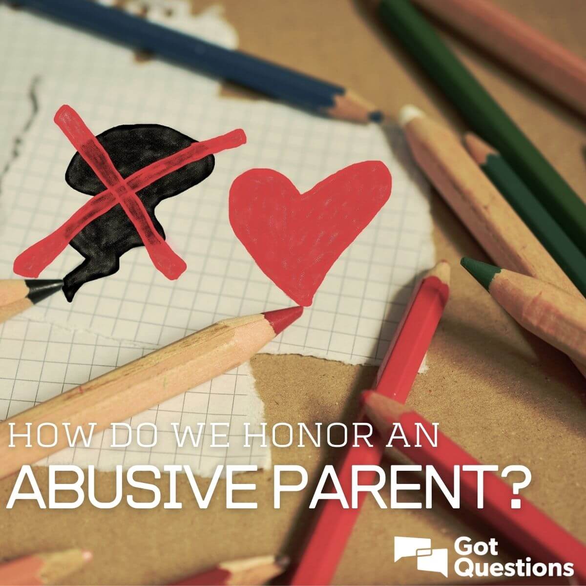 How Do We Honor An Abusive Parent GotQuestions