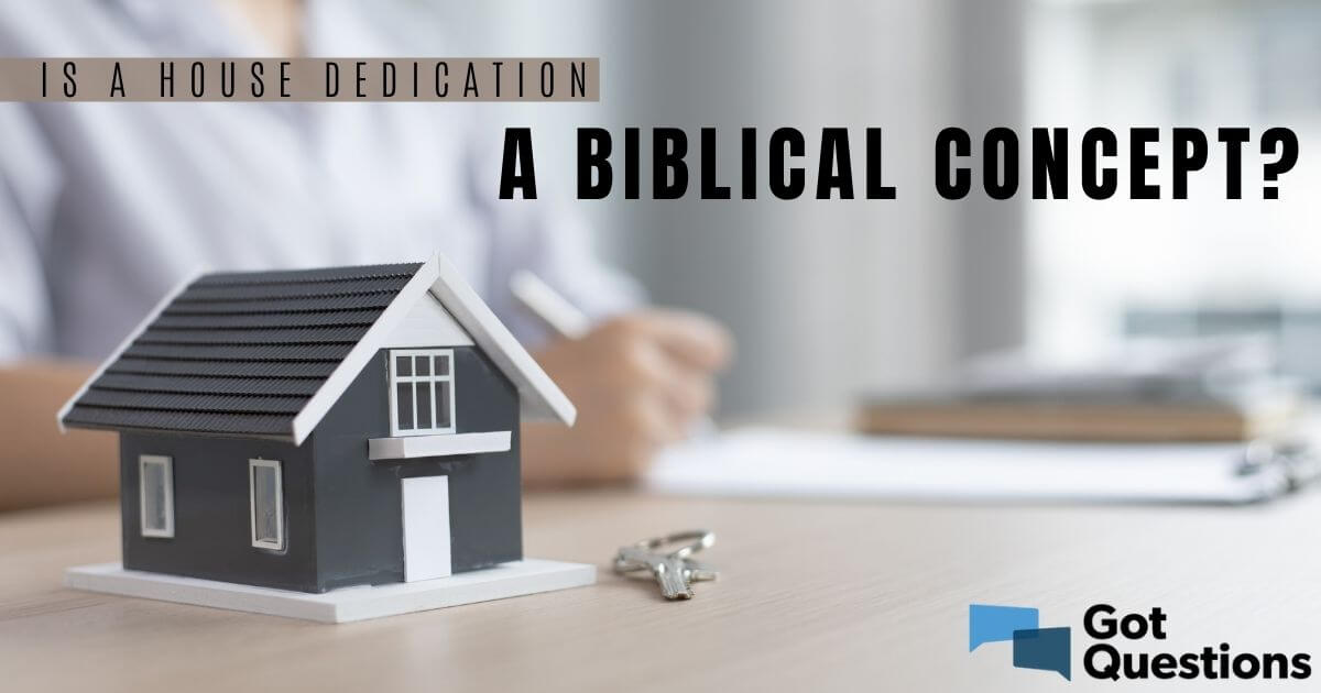 What Is House Dedication In The Bible