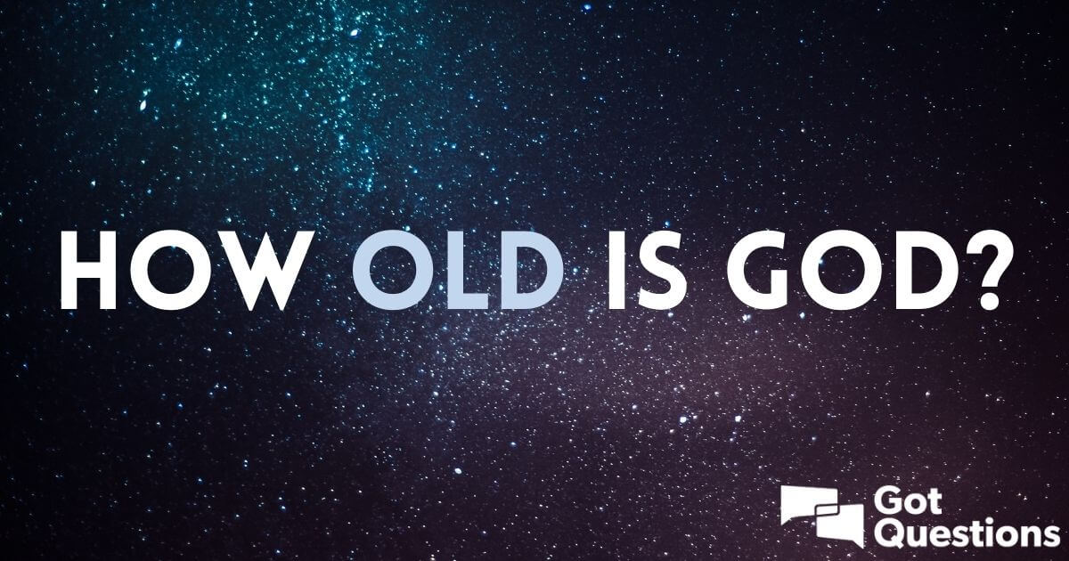 How old is God?