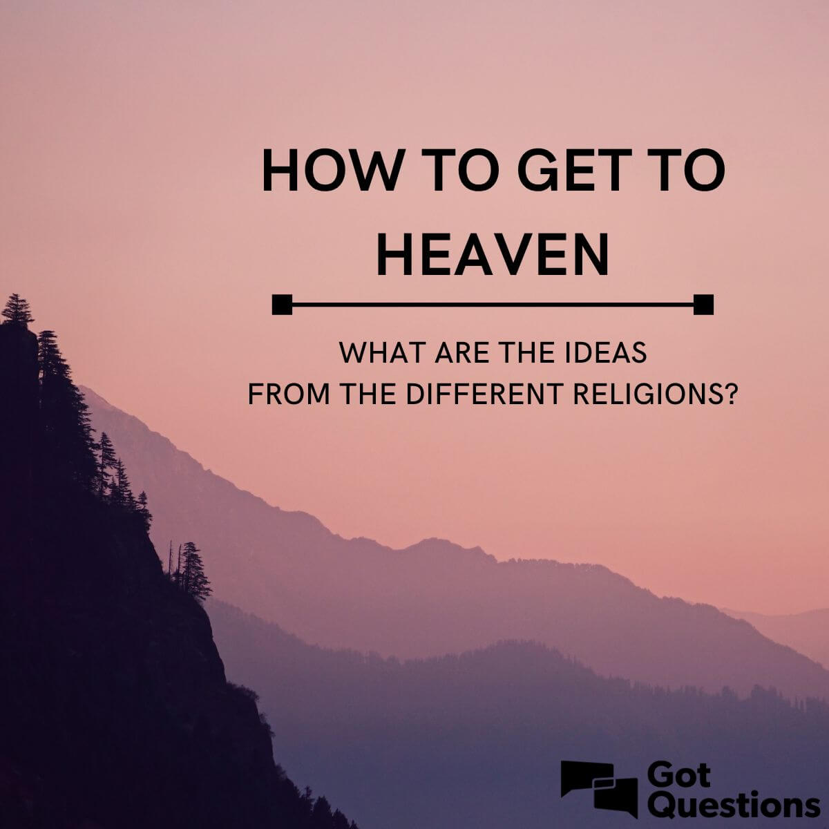 How To Get To Heaven What Are The Ideas From The Different Religions 