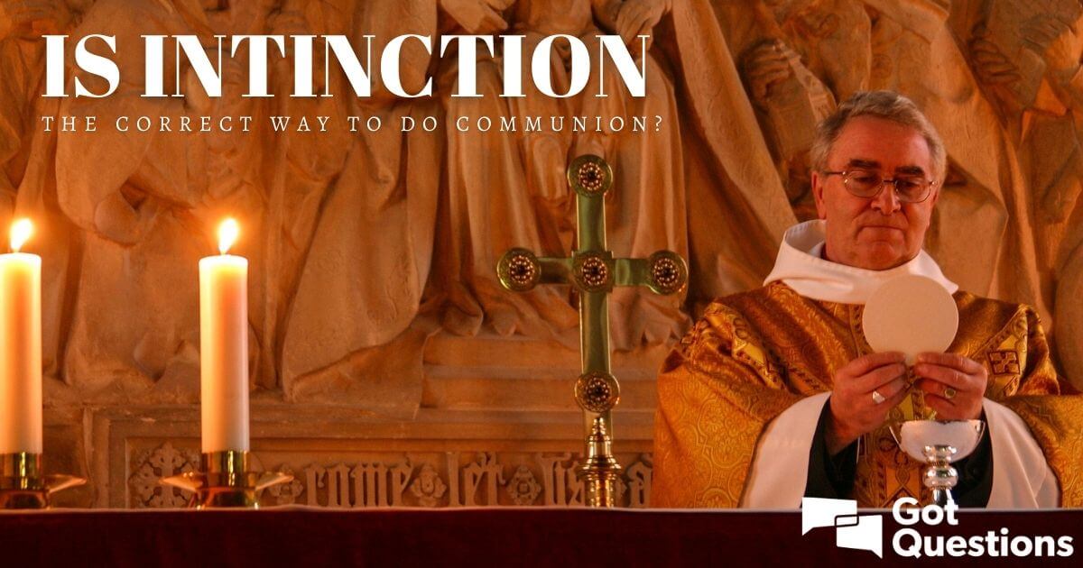 is-intinction-the-correct-way-to-do-communion-gotquestions