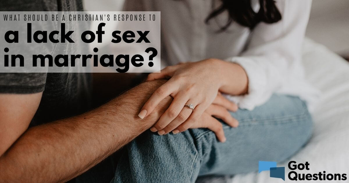 What should be a Christians response to a lack of sex in marriage (a sexless marriage)? GotQuestions picture