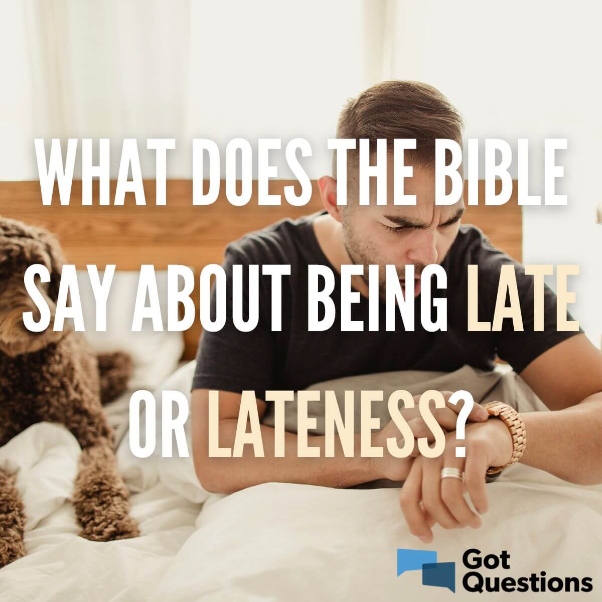 What Does The Bible Say About Being Late Or Lateness? | Gotquestions.org