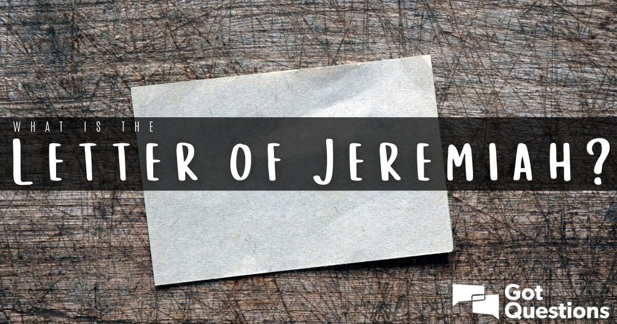 What Is The Letter Of Jeremiah? | GotQuestions.org