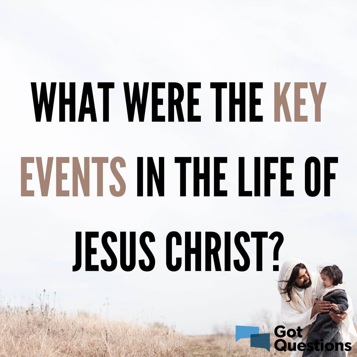 what-were-the-key-events-in-the-life-of-jesus-christ-part-2