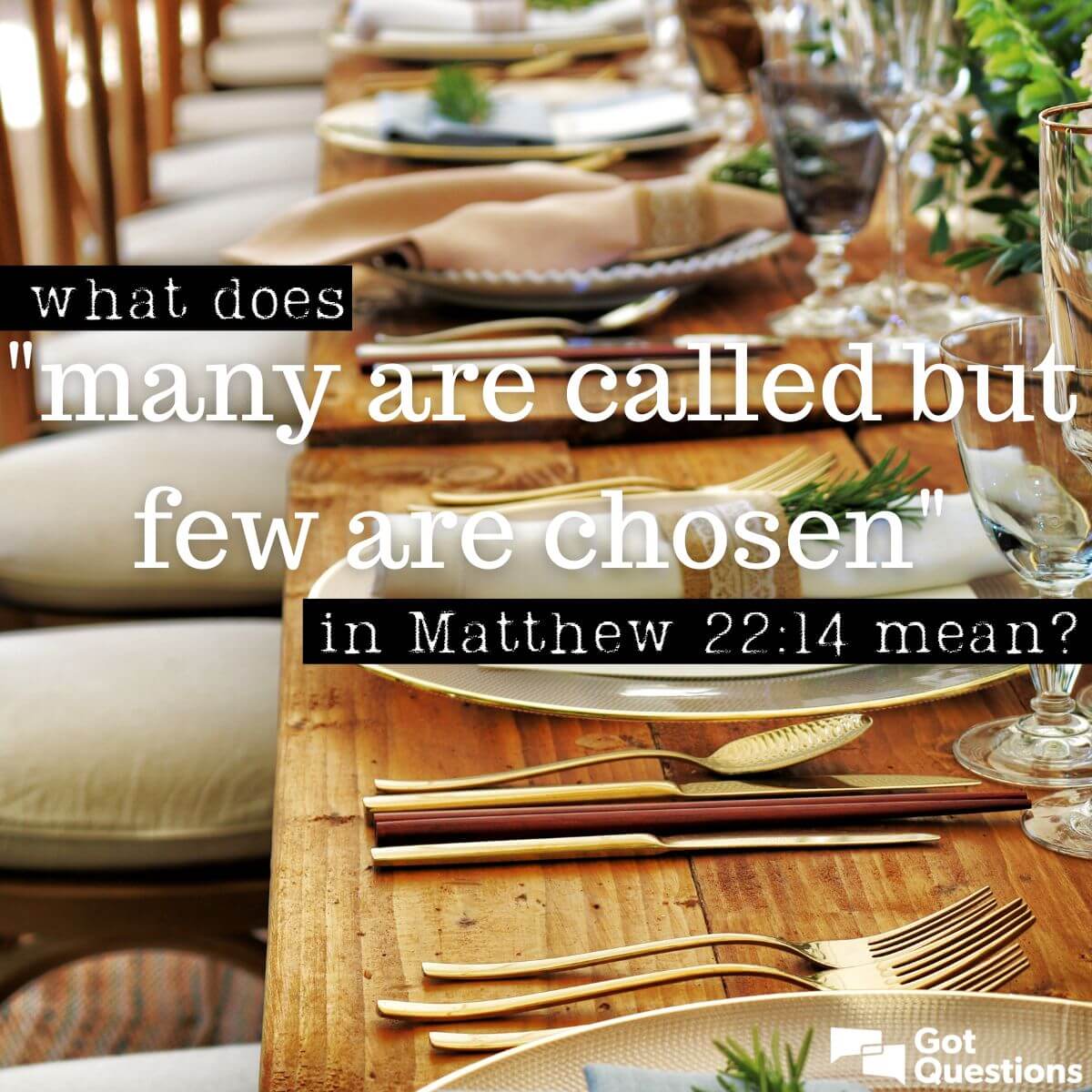 What Does Many Are Called But Few Are Chosen In Matthew 22 14 Mean 