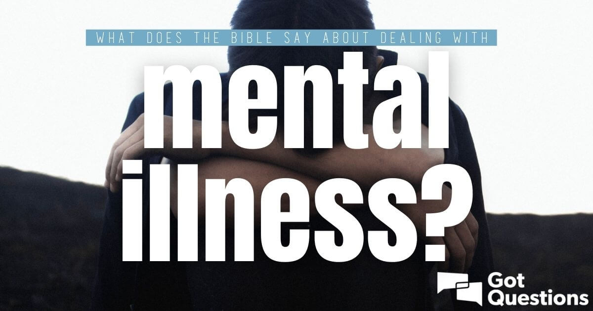 What Does The Bible Say About Dealing With Mental Illness 