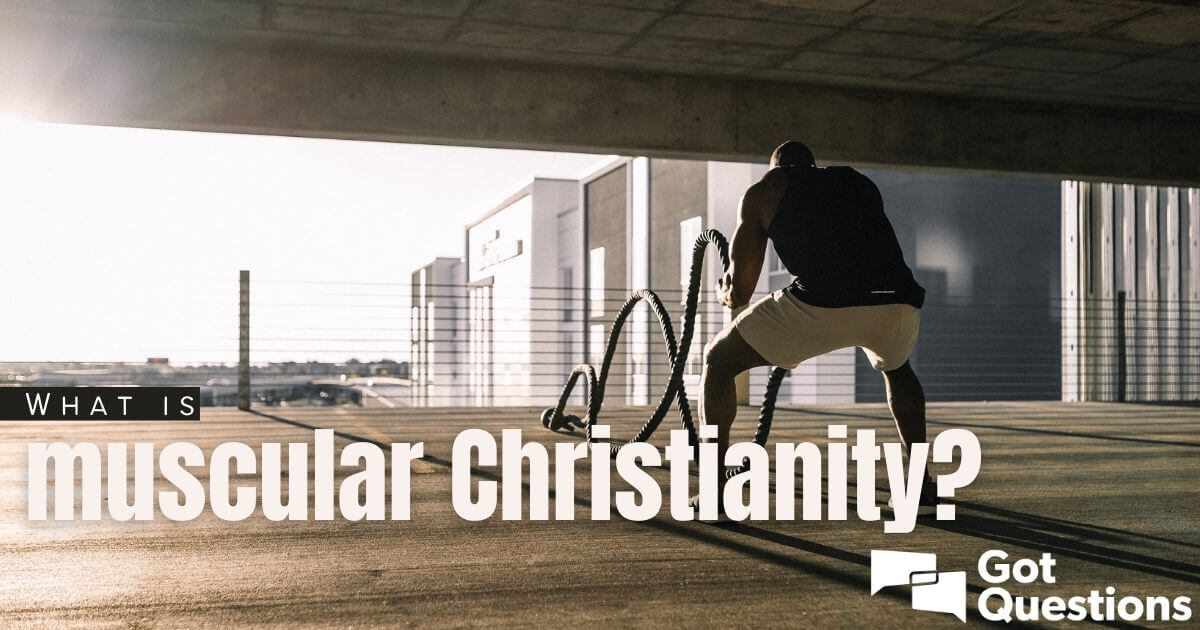 What is muscular Christianity? | GotQuestions.org